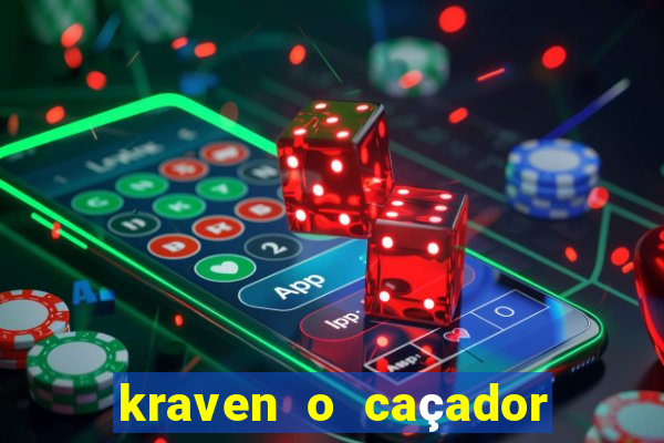 kraven o caçador filme completo dublado